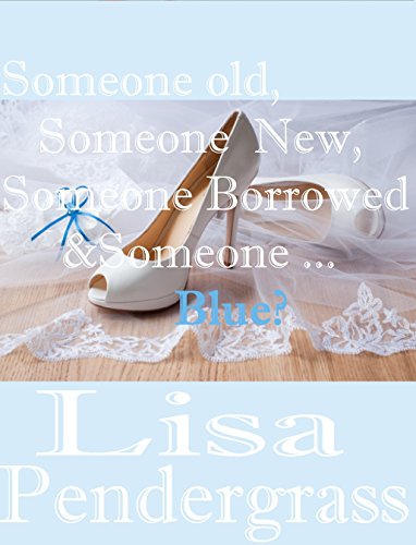 Someone Old, Someone New, Someone Borrowed And Someone... Blue?