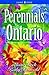Perennials for Ontario by 