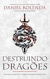 Livro Destruindo Dragões: A verdadeira batalha é aquela que você não pode ver!