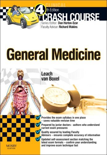 Crash Course General Medicine, 4e, by Oliver Leach BSc Med. Sci (Hons) MBChB MRCP, Gijsbert Isaac van Boxel BMBCh PhD MRCS Crash Course General Medicine, 4e, by Oliver Leach BSc Med. Sci (Hons) MBChB MRCP, Gijsbert Isaac van Boxel BMBCh PhD MRCS