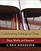 Celebrating Liturgical Time: Days, Weeks, and Seasons by J. Neil Alexander