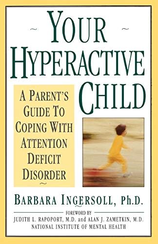 Your Hyperactive Child: A Parent's Guide to Coping with Attention Deficit Disorder