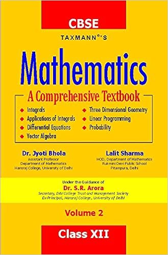 Mathematics-A Comprehensive Textbook (Volume 2) (CBSE-Class XII) - by Dr. Jyoti Bhola & Lalit Sharma