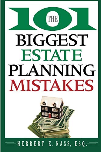 The 101 Biggest Estate Planning Mistakes The 101 Biggest Estate Planning Mistakes