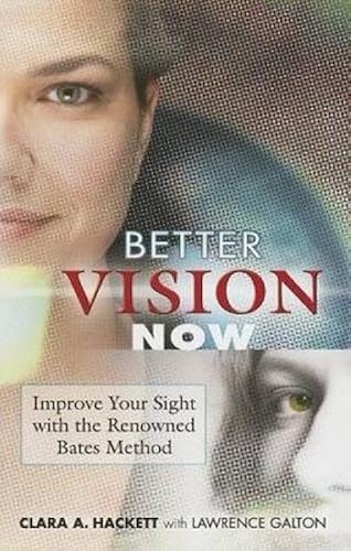 Download Better Vision Now: Improve Your Sight With the Renowned Bates Method PDF