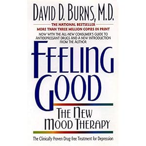 Feeling Good: The New Mood Therapy