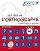Les clés de l'orthographe - assimiler regles et exceptions - French spelling (French Edition) by