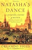 Natasha's Dance: A Cultural History of Russia