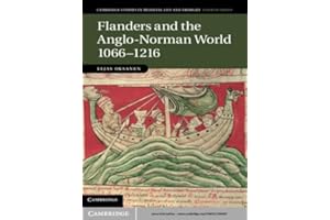 Flanders and the Anglo-Norman World, 1066–1216 (Cambridge Studies in Medieval Life and Thought: Fourth Series Book 88)
