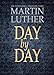 Day by Day: 365 Devotional Readings from Martin Luther by