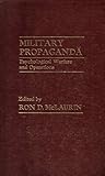 Military propaganda: Psychological warfare and operations by Ron D. (Ed). McLaurin (author) (1982-05 by