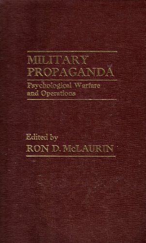 Military propaganda: Psychological warfare and operations by Ron D. (Ed). McLaurin (author) (1982-05 by (Hardcover)