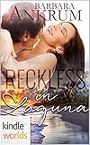 Laguna Beach: Reckless In Laguna (Kindle Worlds Novella)