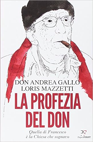 Don Andrea Gallo, Loris Mazzetti - La profezia del Don (2017)