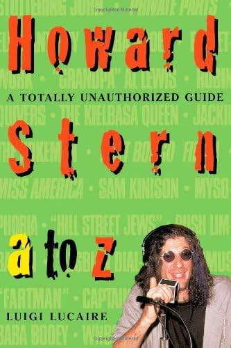 Howard Stern A To Z: The Stern Fanatic's Guide to the King of All Media
