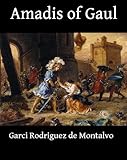Front cover for the book Amadis of Gaul by Garci Rodríguez de Montalvo