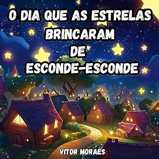 Livro O DIA QUE AS ESTRELAS BRINCARAM DE ESCONDE-ESCONDE