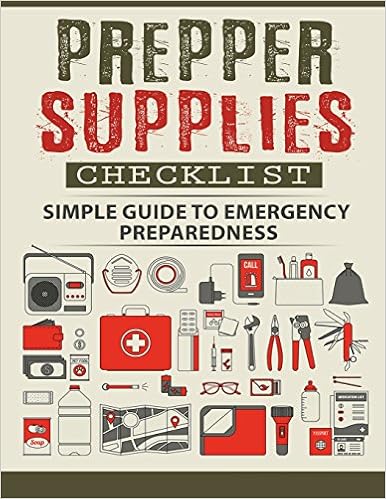 Prepper Supplies Checklist: A Simple Guide to Emergency Preparedness, by Nettie David