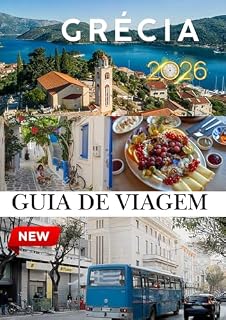 Livro GRÉCIA GUIA DE VIAGEM 2026: Descubra a história atemporal, ilhas banhadas pelo sol e tesouros escondidos do Mediterrâneo.