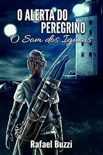 Livro O Alerta do Peregrino (O Som dos Iguais Livro 2)