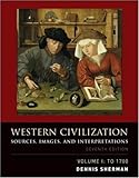 Western Civilization: Sources, Images, and Interpretations, Volume 1, To 1700