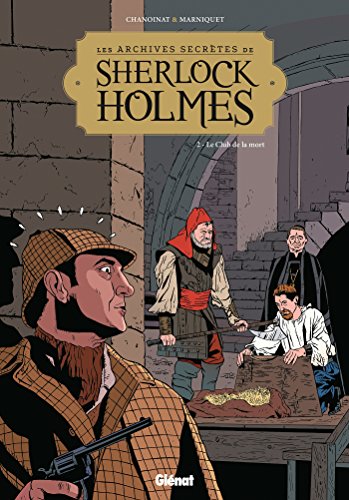 Les Archives secrètes de Sherlock Holmes - Tome 02 NE: Le club de la mort (Les Archives secrètes de Sherlock Holmes (2)) (French Edition) by 