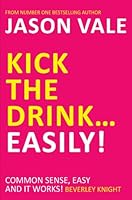 Cover of Kick the Drink... Easily!