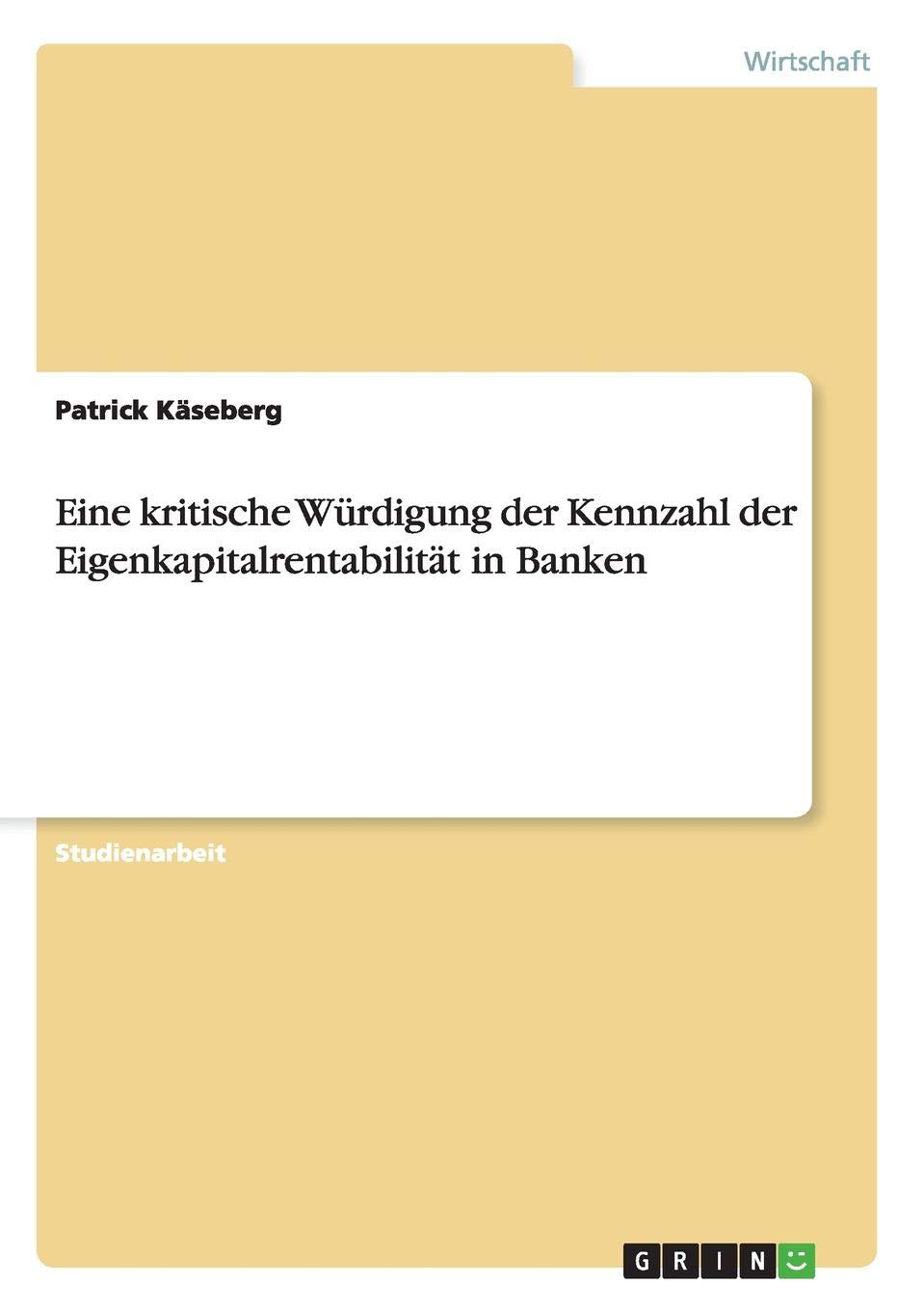 Eine Kritische Wurdigung Der Kennzahl Der Eigenkapitalrentabilitat