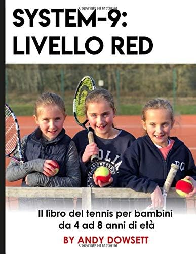 SYSTEM-9: Livello Red: Il libro del tennis per bambini da 4 ad 8 anni di età (Italian Edition)