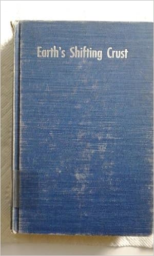 Earth S Shifting Crust A Scientific Key To Many Of Earth S Mysteries Charles H Hapgood With James H Campbell Albert Einstein Forward Amazon Com Books