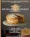 The Beekman 1802 Heirloom Dessert Cookbook: 100 Delicious Heritage Recipes from the Farm and Garden by Josh Kilmer-Purcell, Sandy Gluck