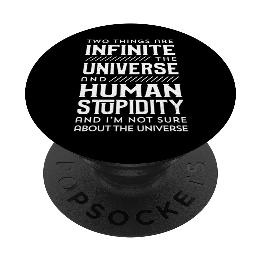 Two Things are Infinite: the Universe and Human Stupidity PopSockets Swappable PopGrip
