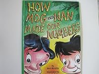 How Mog and Nan Made Our Numbers 0965029840 Book Cover