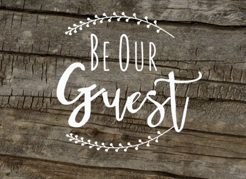 Be Our Guest: Modern Rustic Guest Book (150 Lined Pages)