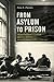 From Asylum to Prison: Deinstitutionalization and the Rise of Mass Incarceration after 1945 (Justice by