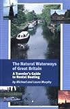 The Natural Waterways of Great Britian: A Traveler's Guide to Rental Boating