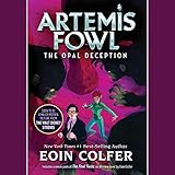 The Opal Deception: Artemis Fowl, Book 4 by