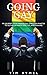 Going Gay: My Journey from Evangelical Christian Minister to Self-acceptance, Love, Life, and Meanin by