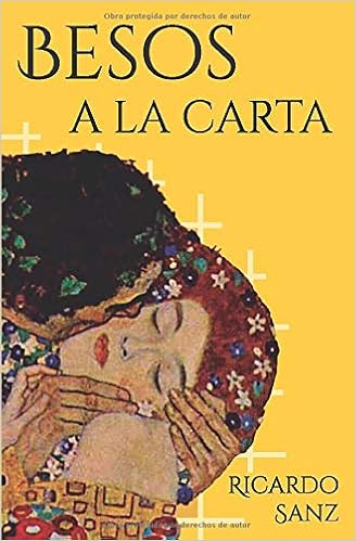 Besos a la carta: (Poesía. Amor, humor y erotismo) : Sanz ...
