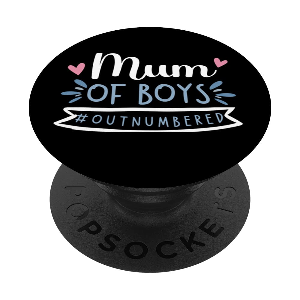 Mum Of Boys Outnumbered Funny Mother's Day Mummy Of Boys PopSockets Swappable PopGrip