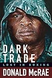 Dark Trade: Lost in Boxing by 