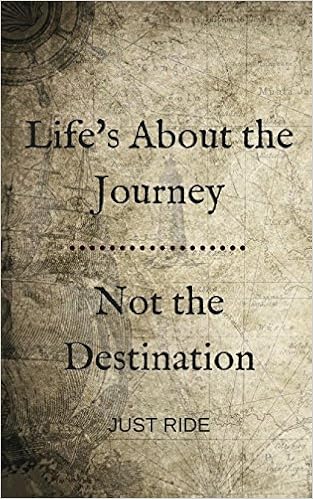 Life S About The Journey Not The Destination Just Ride Travel Diary And Journal For Motorcyclists Farr Nero Amazon Com Books