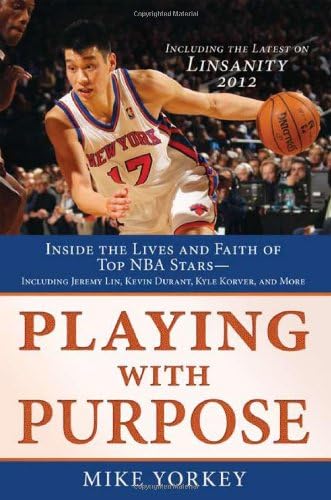 Playing with Purpose: Basketball: Inside the Lives and Faith of Top NBA Stars