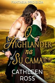Livro O Highlander na Sua Cama (Série Fantasia Proibida Livro 2)