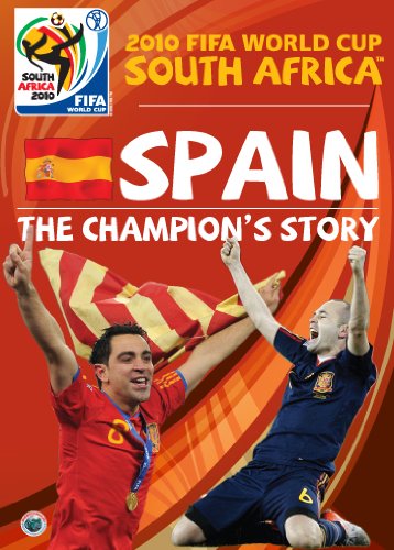 2010 FIFA World Cup South Africa: Spain - The Champion's Story