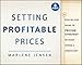 Setting Profitable Prices, + Website: A Step-by-Step Guide to Pricing Strategy--Without Hiring a Consultant