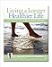 Living a Longer, Healthier Life: The Companion Guide to Dr. A's Habits of Health primary