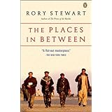 By Rory STEWART The Places In Between (First U.S. Edition) [Paperback]