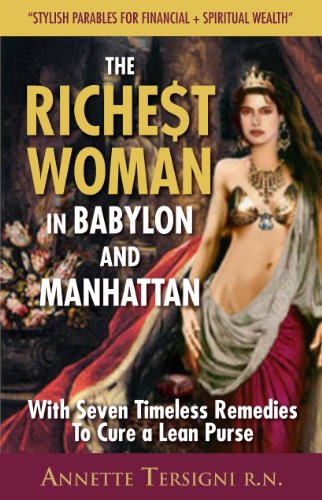 The Richest Woman In Babylon And Manhattan: (The Goddess of Wisdom Teaches Seven Secrets forâ€” Financial Fitnessâ€”about Woman & Money Book 1)