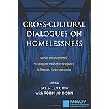 Cross-Cultural Dialogues on Homelessness: From Pretreatment Strategies to Psychologically Informed Environments